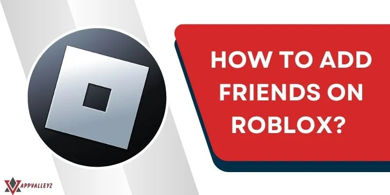 How To Add Friends on Roblox